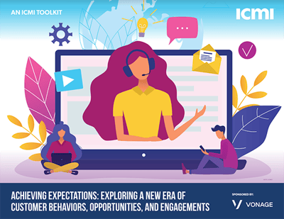 ICMI Toolkit: Achieving Expectations: Exploring a New Era of Customer Behaviors, Opportunities, and Engagements, sponsored by Vonage illustratoin of a contact center agent in a computer screen, with icons of idfferent channels around her and people on their phones and laptop. Copy reads: ICMI Toolkit: Achieving Expectations: Exploring a New Era of Customer Behaviors, Opportunities, and Engagements, sponsored by Vonage